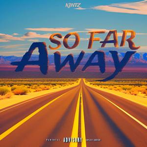 So Far Away (Explicit)