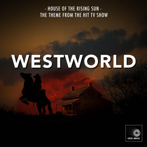 Geek Music - House Of The Rising Sun (From 