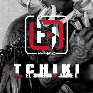 Tchiki(feat. Jade L & El Sueno) (Explicit)