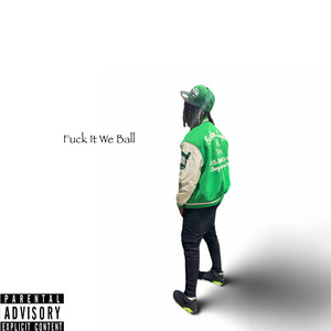 **** It We Ball (Explicit)