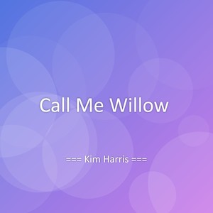 Call Me Willow