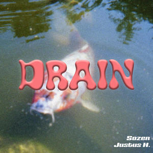 Drain (feat. Justus H.) (Explicit)