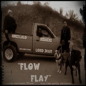 FLOW FLAY (feat. eMCi Lalo & Loko Jhan) (Explicit)