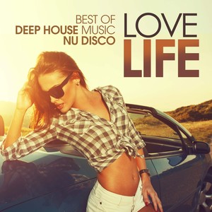 Love Life (Best of Deep House Music Nu Disco)