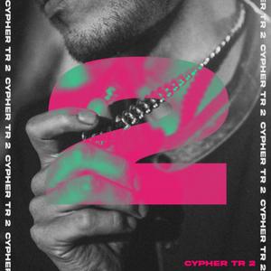 Cypher TR, Vol. 2 (feat. BxbyPlug666, Armando LM, Flyper, Kikxser, Seven Killah, Angel AM, Young Flako & L-Zurc) (Explicit)