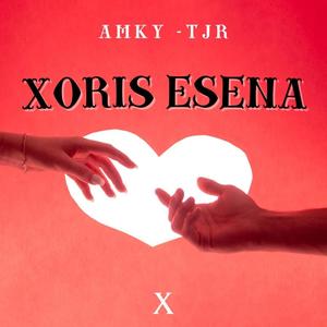 XORIS ESENA (feat. TJR) [Explicit]