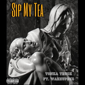 Sip My Tea (Explicit)