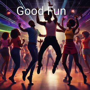 Good Fun (Explicit)