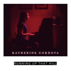Katherine Cordova - Running Up That Hill