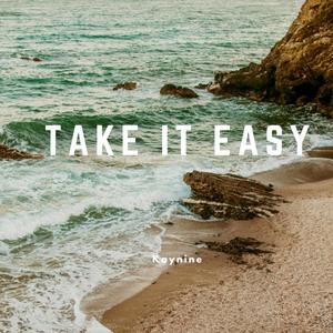 take it easy