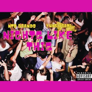 Nights Like This (feat. Nto Brando) [Explicit]