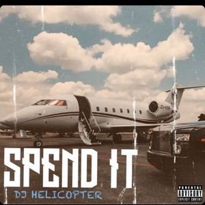 Spend It (Explicit)