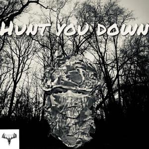 Hunt You Down (Explicit)