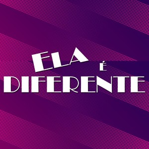 Ela É Diferente (Explicit)