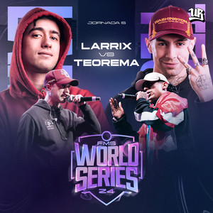 Teorema Vs Larrix - FMS World Series - Jornada 5 (Live) [Explicit]