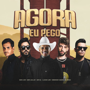 Agora Eu Pego (Explicit)