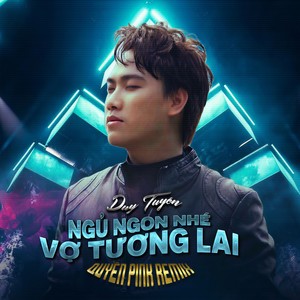 Ngủ Ngon Nhé Vợ Tương Lai (Quyền Pink Remix)