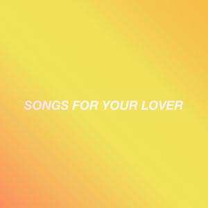 Songs For Your Lover