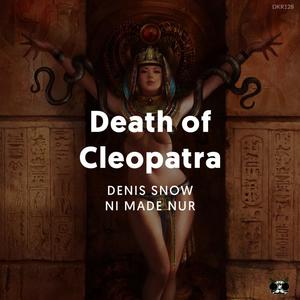 Death Of Cleopatra (Denis Snow Remix)