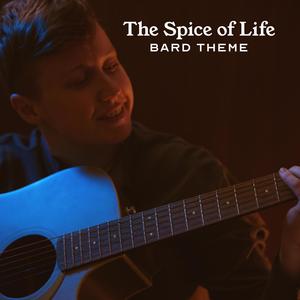 The Spice of Life (Bard Theme)
