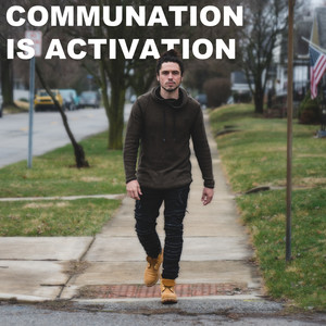 Communication Is Activation