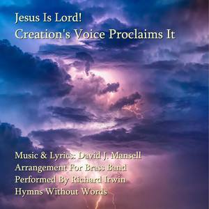 Jesus is Lord! Creation's Voice Proclaims It - Brass Band