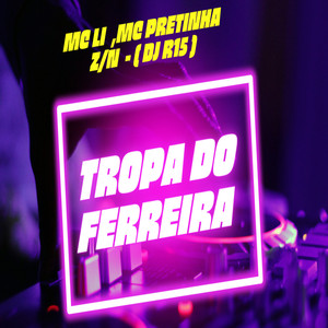 TROPA DO FERREIRA (Não|Explicit)