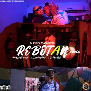 Rebotan (feat. Pablo Piddy, El Cokii Rd & El Antidoto) [Remix] [Explicit]