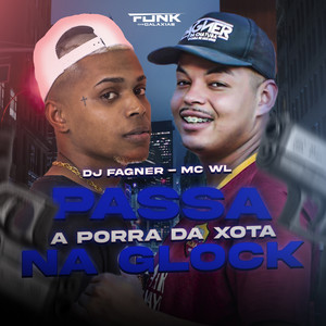 Passa a Porra da Xota na Glock (Explicit)