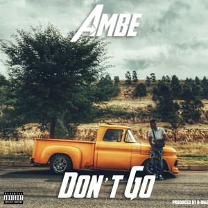 Don't Go (Explicit)