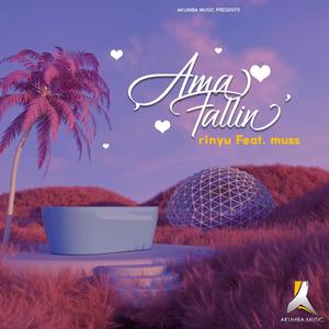 Ama Fallin' (feat. Muss)