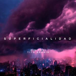 Superficialidad (feat. Big Dani) [Explicit]