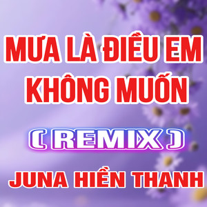 Mưa Là Điều Em Không Muốn (Duck Remix)