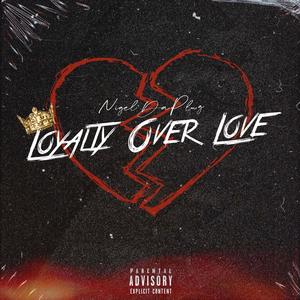 Loyalty Over Love (Explicit)