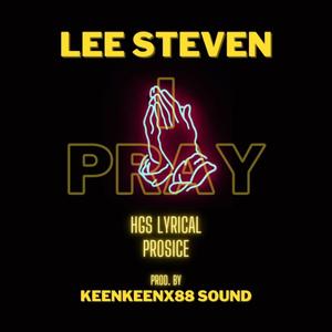 I Pray (feat. HGS LYRICAL & Prosice) (Explicit)