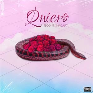 Quiero(feat. Teoo & Shacalay) (Explicit)
