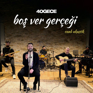 Boş Ver Gerçeği (Canlı Akustik)