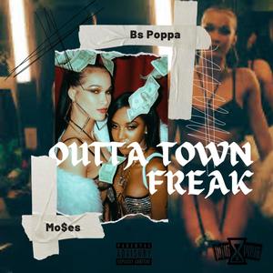 OUTTA TOWN FREAK (feat. Bs Poppa) (Explicit)