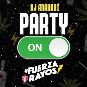 Party on (Fuerza Rayos)