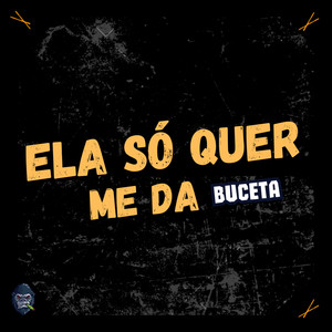 Ela só quer me da Buceta (Explicit)