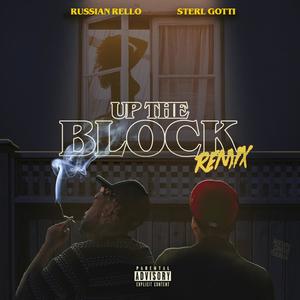 Up The Block (feat. Sterl Gotti) (Remix|Explicit)