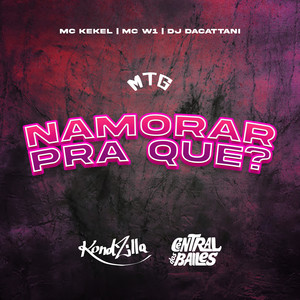 MTG NAMORAR PRA QUE