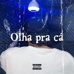 Olha pra cá (Explicit)