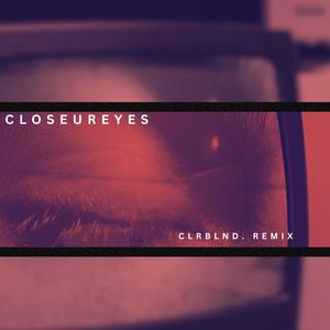 CLOSEUREYES (CLRBLND. Remix)