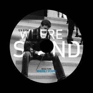 MEGA FUNK WHERE I STAND