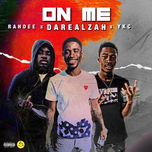 On Me(feat. Rahdee & YungKashCapre) (Explicit)
