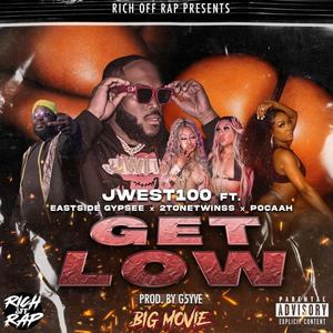 GET LOW (feat. EASTSIDE GYPSEE, 2TONETWINSS & POCAAH) (Explicit)