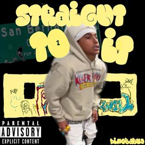 Straight to it (Explicit)
