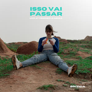 Isso Vai Passar (Live at Tournez La Meule)