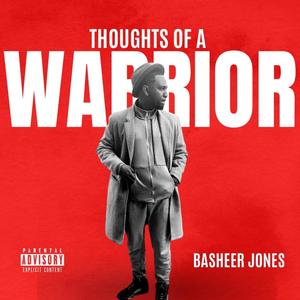 BASHEER JONES: Thoughts of a Warrior (Explicit)